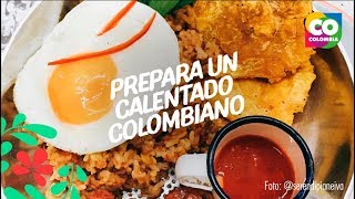Así se prepara el calentado #ElSaborDeCOlombia