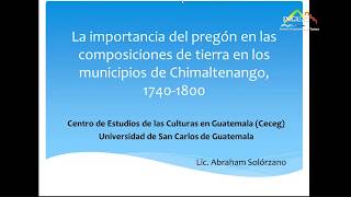 La importancia del pregón en las composiciones de tierra en los municipios de Chimaltenango 1740 18