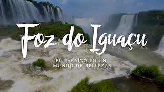 Foz do Iguaçu - El Paraíso en un Mundo de Bellezas | ES