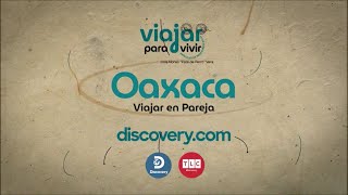 Viajar Para Vivir Episodio 7: Oaxaca (completo)